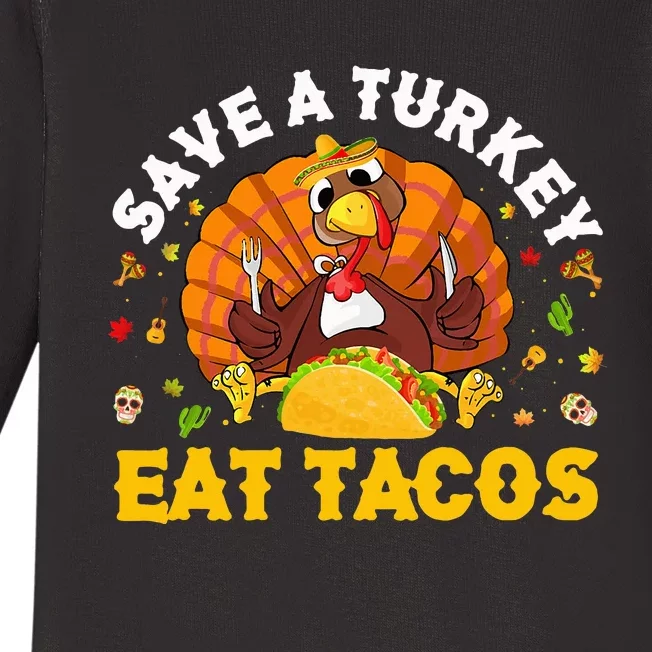 Save A Turkey Eat Tacos Thanksgiving Sombrero Turkey Taco Baby Long Sleeve Bodysuit