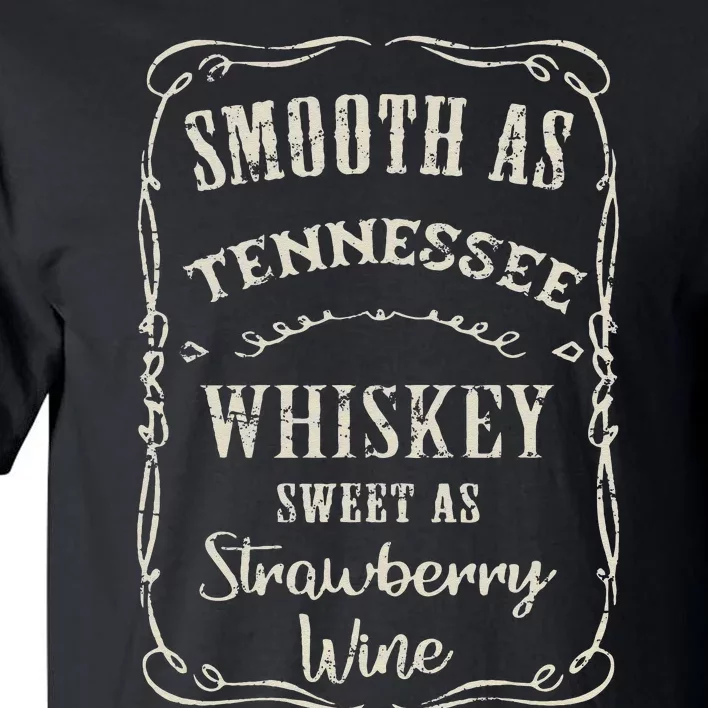 Smooth As Tennessee Whiskey Funny Humour Vacation Tall T-Shirt