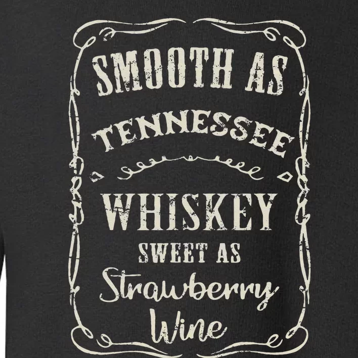 Smooth As Tennessee Whiskey Funny Humour Vacation Toddler Sweatshirt