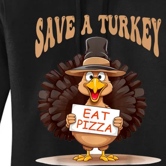 Save A Turkey Eat Pizza Funny Autumn Thanksgiving Groovy Women's Pullover Hoodie