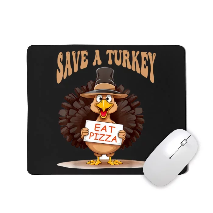 Save A Turkey Eat Pizza Funny Autumn Thanksgiving Groovy Mousepad