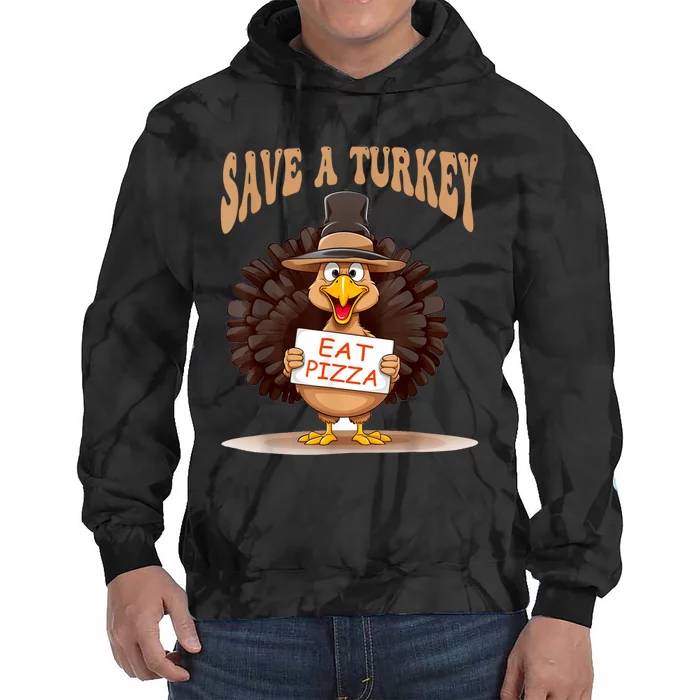 Save A Turkey Eat Pizza Funny Autumn Thanksgiving Groovy Tie Dye Hoodie