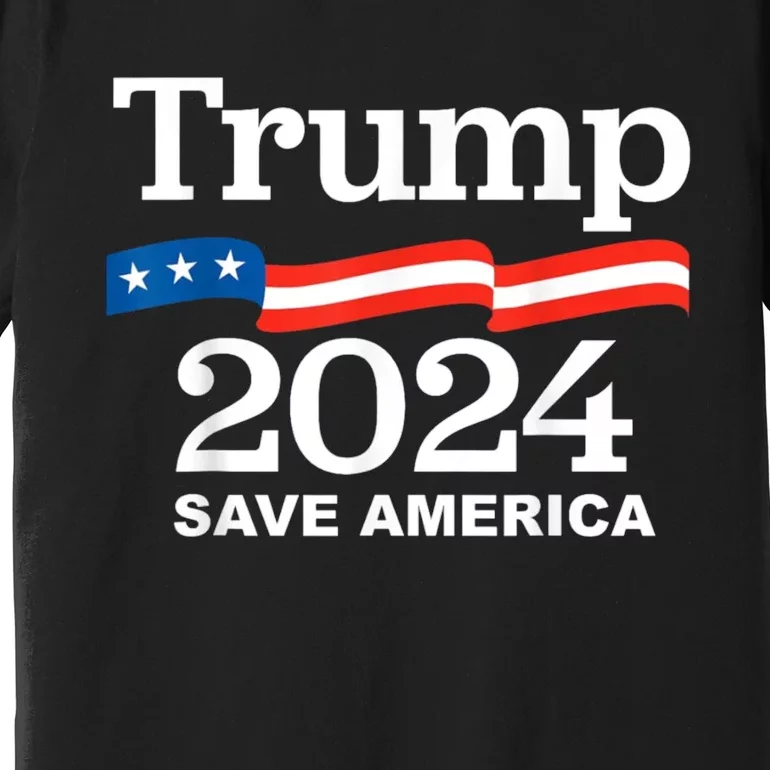 Save America Trump 2024 Premium T-Shirt