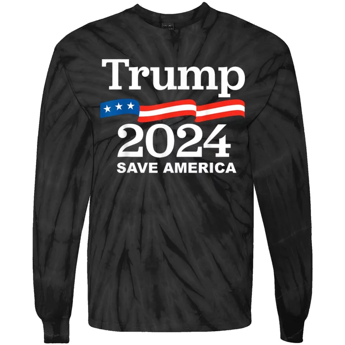 Save America Trump 2024 Tie-Dye Long Sleeve Shirt