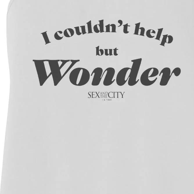 Sex And The City I Couldn’T Help But Wonder Quote Text Women's Racerback Tank