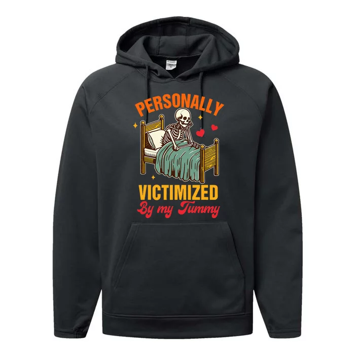 Stomach Ache Tummy Hurts Personally Victimized By My Tummy Performance Fleece Hoodie