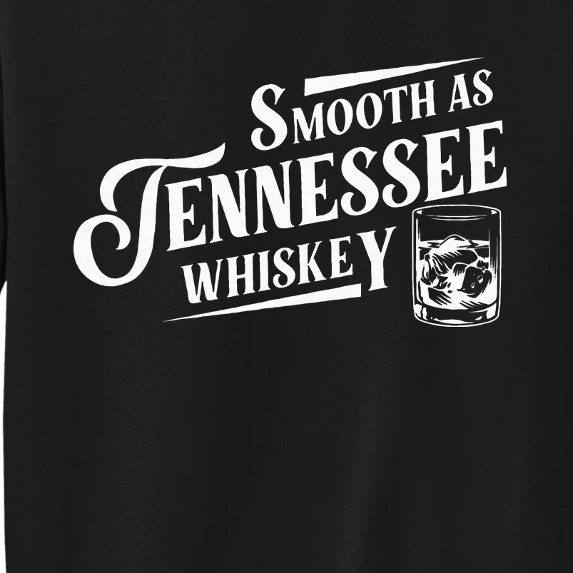 Smooth As Tennessee Whiskey Sweatshirt