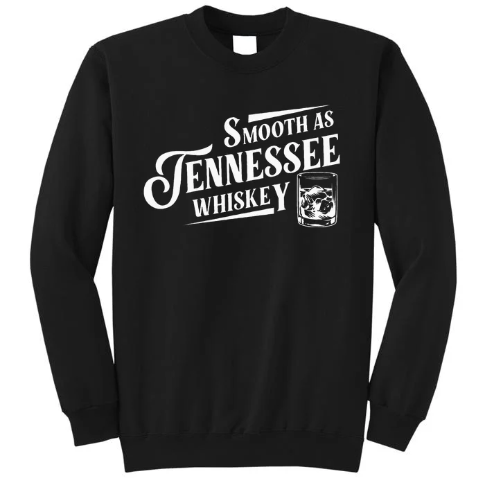 Smooth As Tennessee Whiskey Sweatshirt