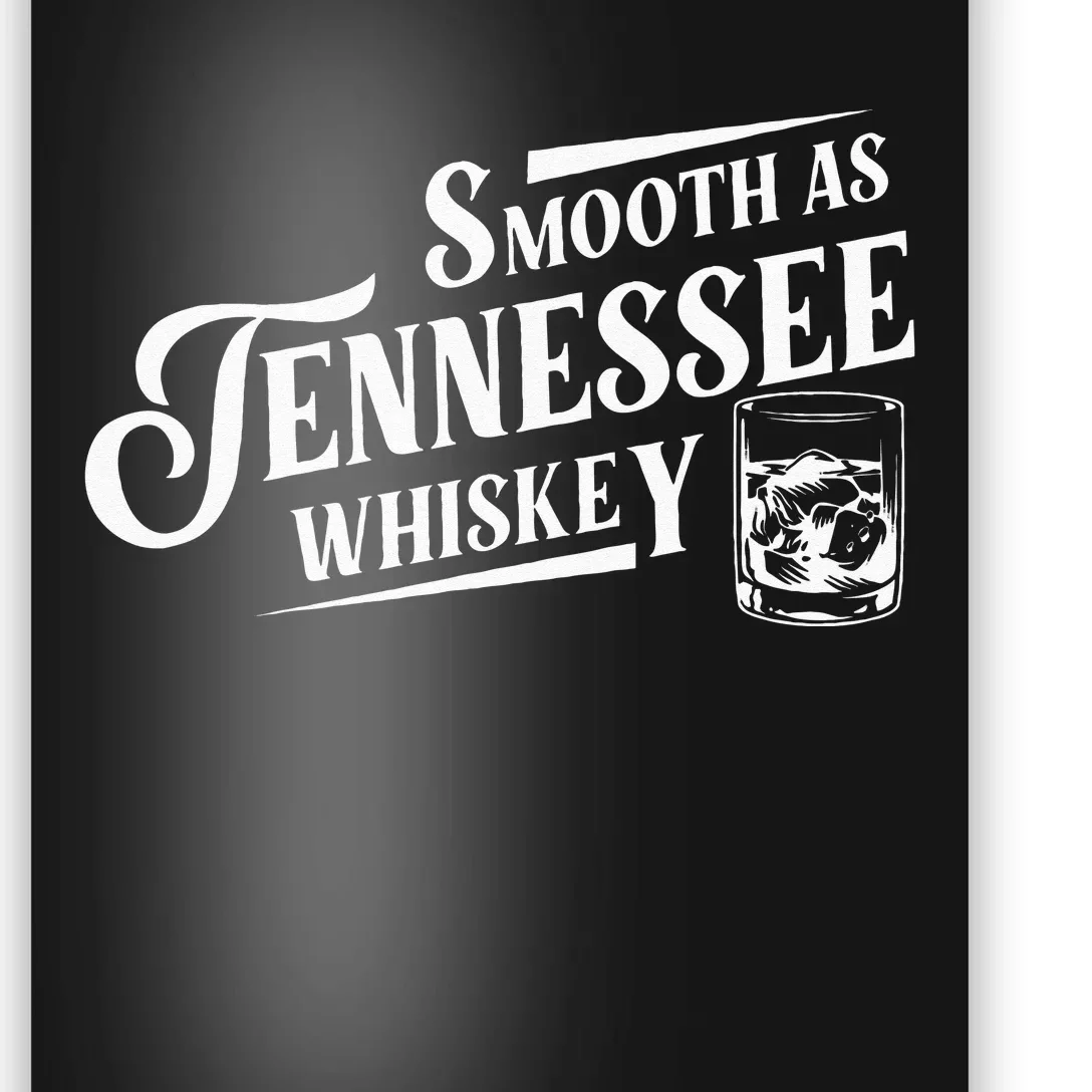 Smooth As Tennessee Whiskey Poster