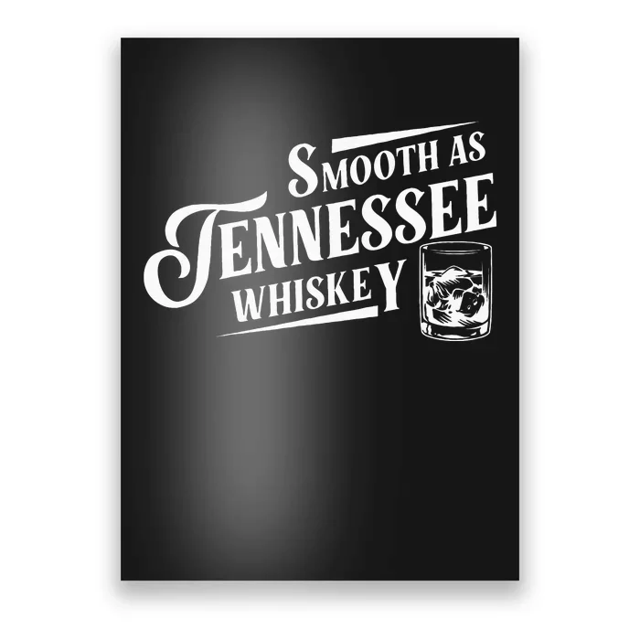 Smooth As Tennessee Whiskey Poster