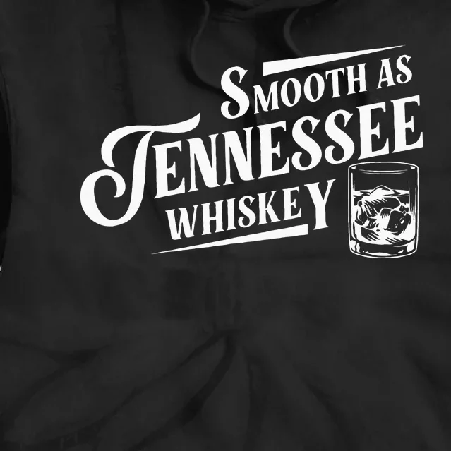 Smooth As Tennessee Whiskey Tie Dye Hoodie