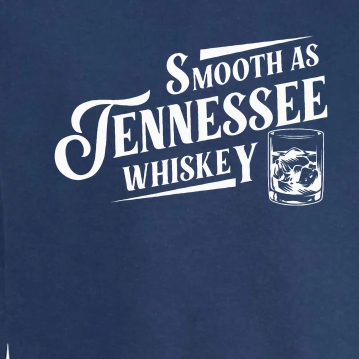 Smooth As Tennessee Whiskey Garment-Dyed Sweatshirt