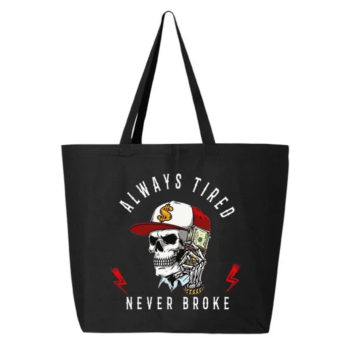 Skull Always Tired Never Broke 25L Jumbo Tote