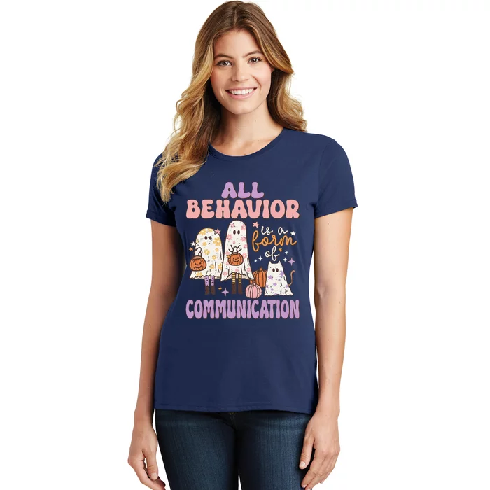 Spooky Aba Therapy All Behavior Is A Form Of Communication Women's T-Shirt