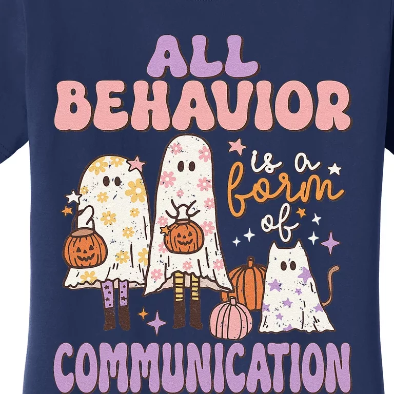 Spooky Aba Therapy All Behavior Is A Form Of Communication Women's T-Shirt