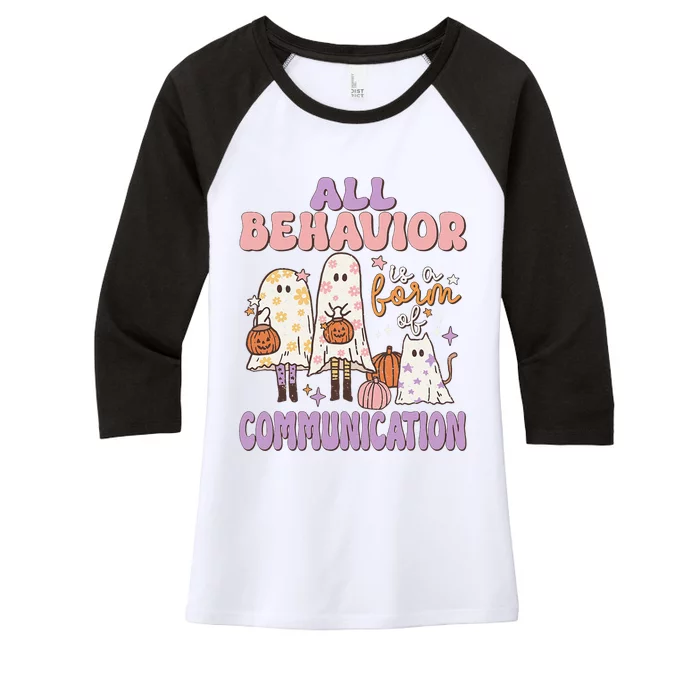 Spooky Aba Therapy All Behavior Is A Form Of Communication Women's Tri-Blend 3/4-Sleeve Raglan Shirt