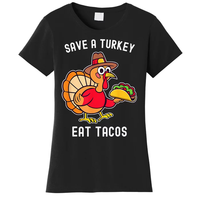 Save A Turkey Eat Tacos Mexican Funny Thanksgiving Women's T-Shirt