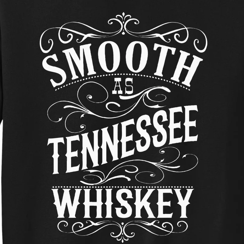 Smooth As Tennessee Whiskey Sweatshirt