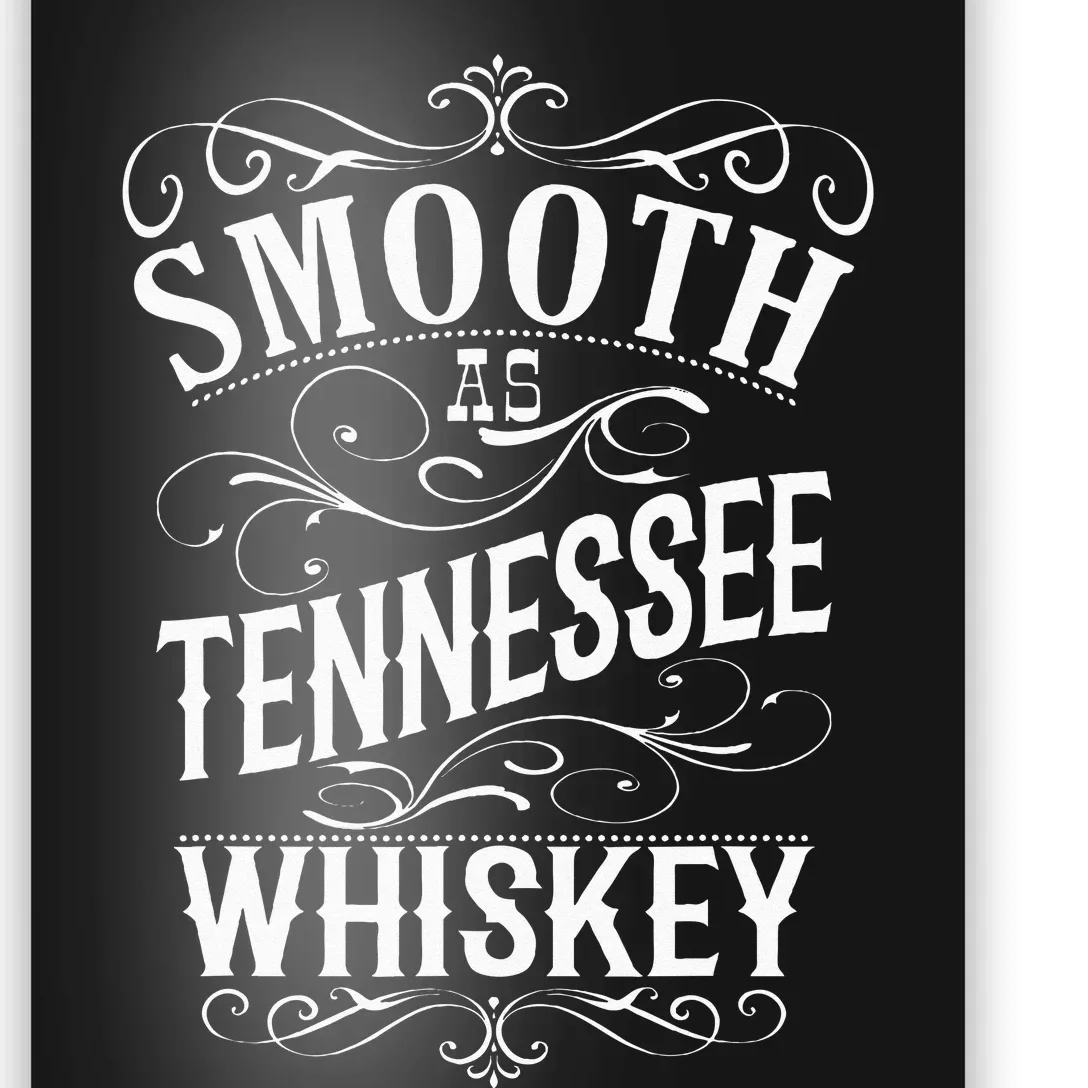 Smooth As Tennessee Whiskey Poster