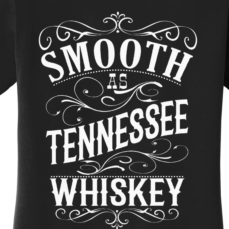 Smooth As Tennessee Whiskey Women's T-Shirt