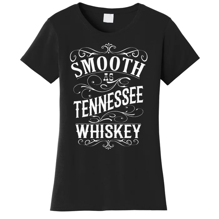 Smooth As Tennessee Whiskey Women's T-Shirt