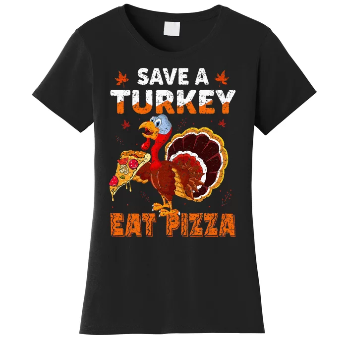 Save a turkey eat a pizza Funny Thanksgiving costume Women's T-Shirt