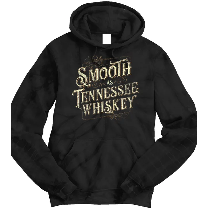 Smooth As Tennessee Whiskey Country Tie Dye Hoodie