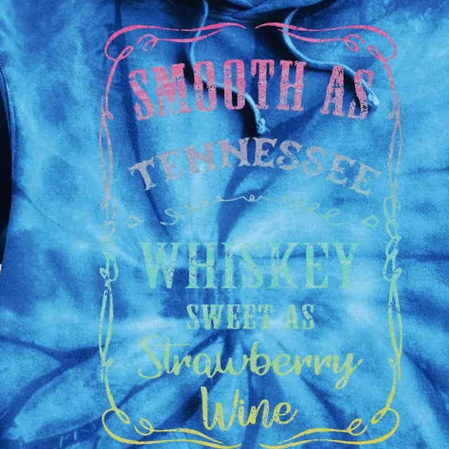 Smooth As Tennessee Whiskey Humour Vacation Tie Dye Hoodie