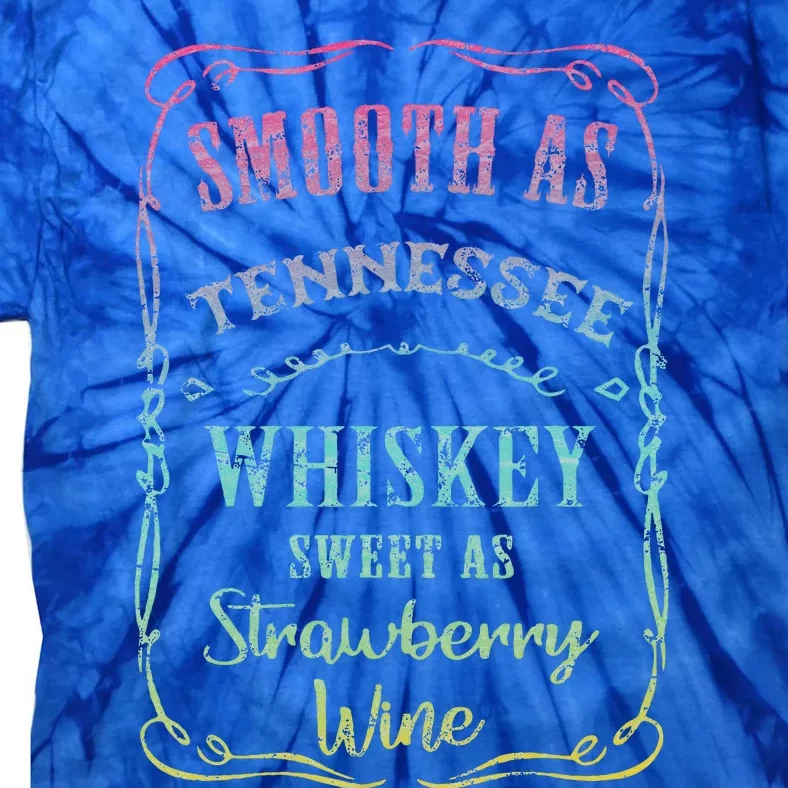 Smooth As Tennessee Whiskey Humour Vacation Tie-Dye T-Shirt