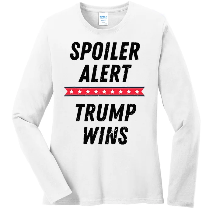 Spoiler Alert Trump Wins 2024 Presidential Election Ladies Long Sleeve Shirt