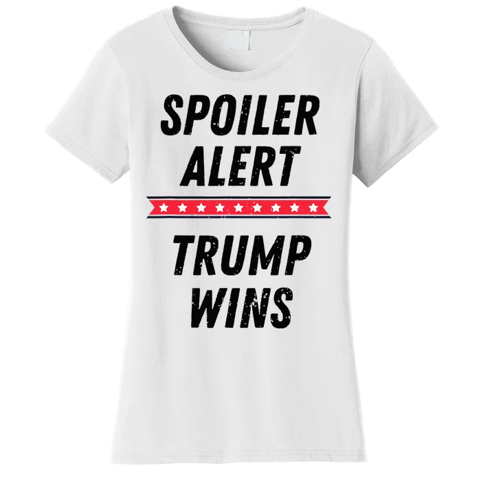 Spoiler Alert Trump Wins 2024 Presidential Election Women's T-Shirt