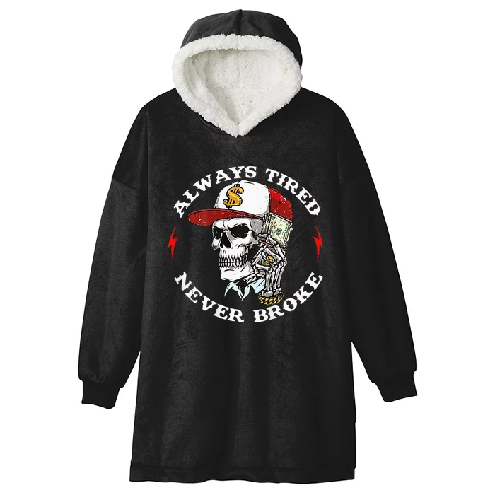 Skull Always Tired Never Broke Hooded Wearable Blanket