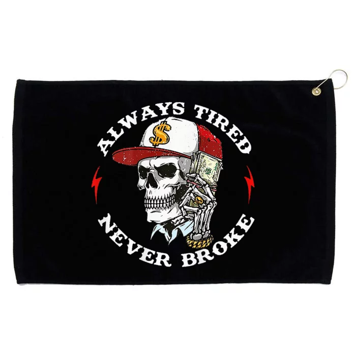 Skull Always Tired Never Broke Grommeted Golf Towel