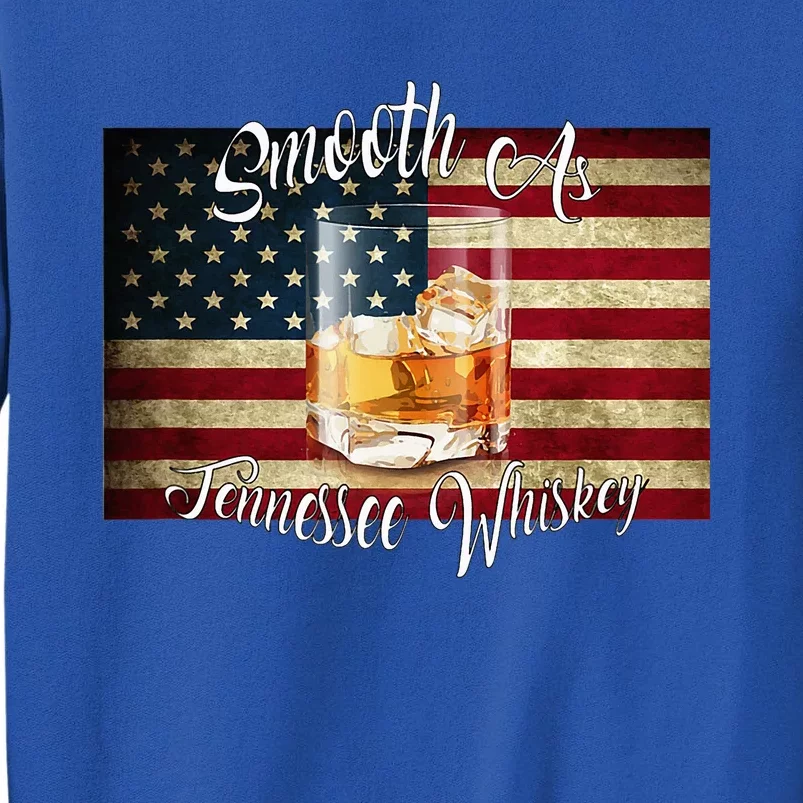 Smooth As Tennessee Whiskey Tall Sweatshirt