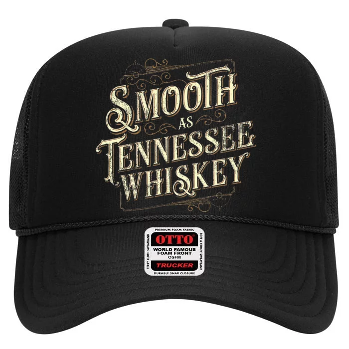 Smooth As Tennessee Whiskey Country High Crown Mesh Trucker Hat