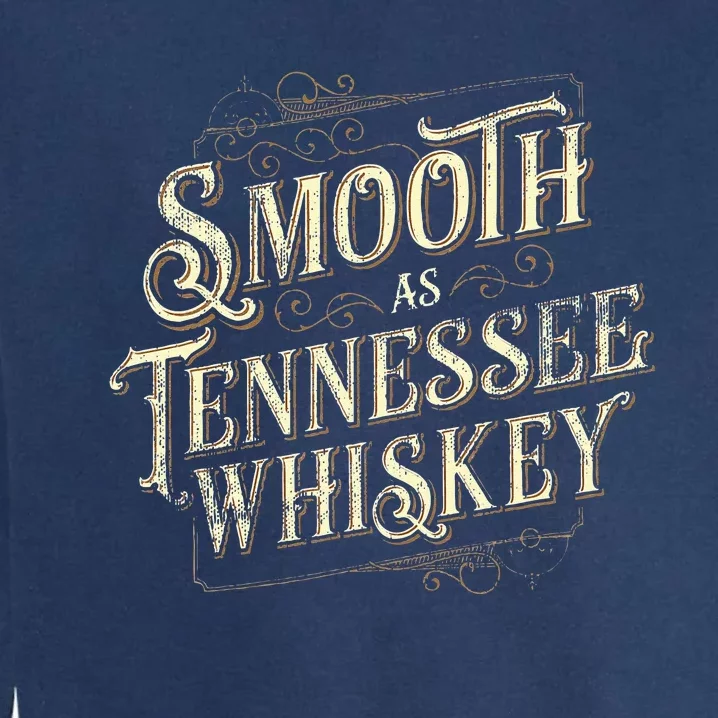 Smooth As Tennessee Whiskey Country Garment-Dyed Sweatshirt