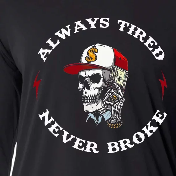 Skull Always Tired Never Broke Cooling Performance Long Sleeve Crew