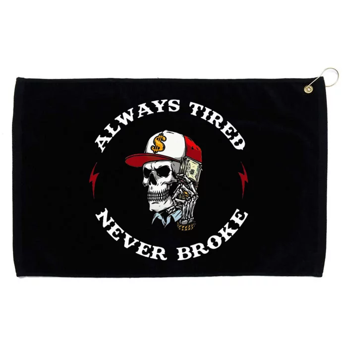 Skull Always Tired Never Broke Grommeted Golf Towel