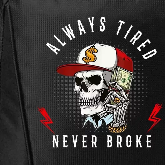 Skull Always Tired Never Broke City Backpack