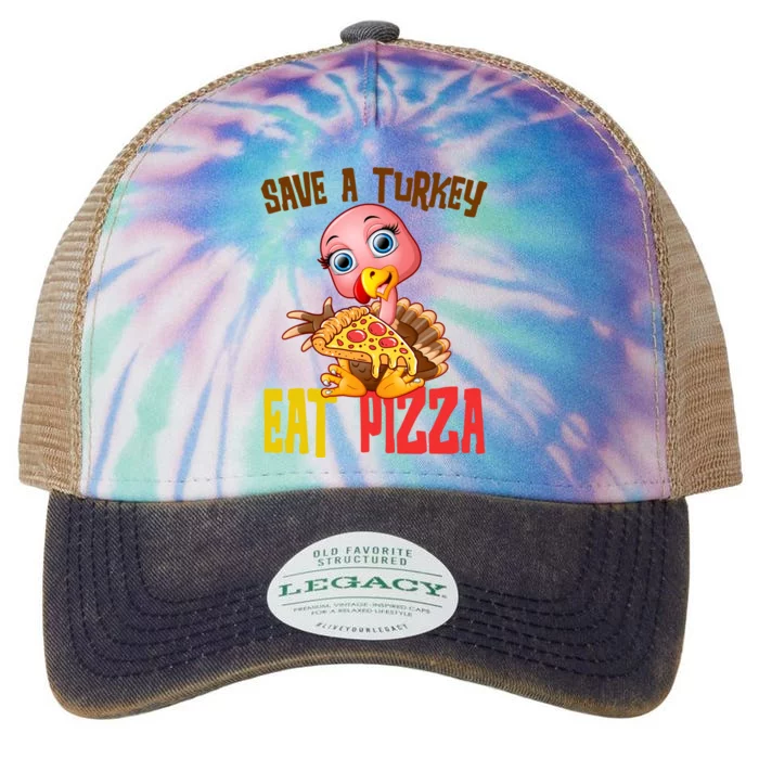 Save A Turkey Eat Pizza Funny Thanksgiving Legacy Tie Dye Trucker Hat