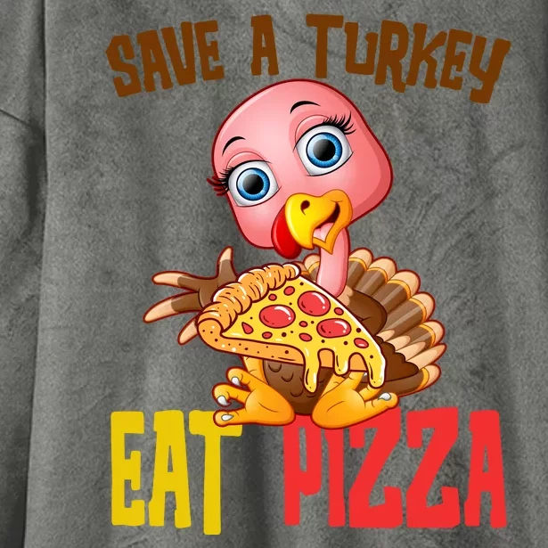 Save A Turkey Eat Pizza Funny Thanksgiving Hooded Wearable Blanket