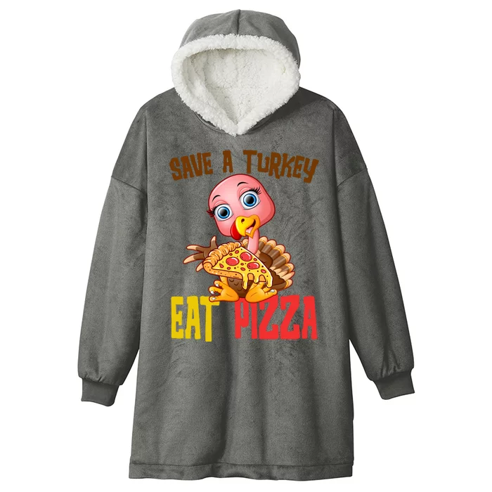 Save A Turkey Eat Pizza Funny Thanksgiving Hooded Wearable Blanket