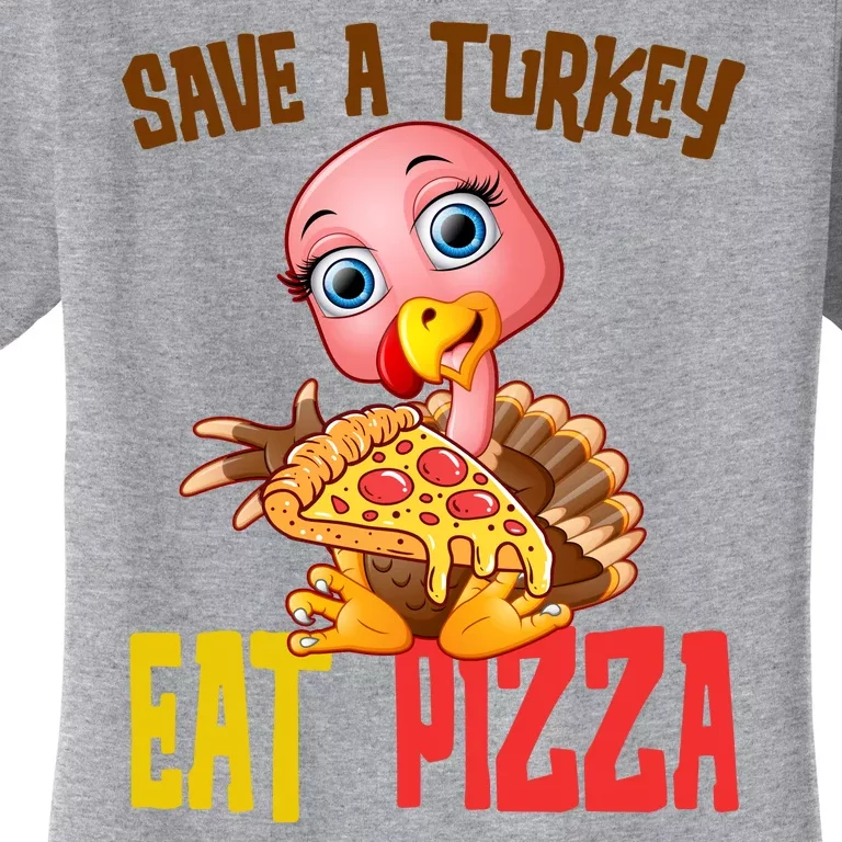 Save A Turkey Eat Pizza Funny Thanksgiving Women's T-Shirt