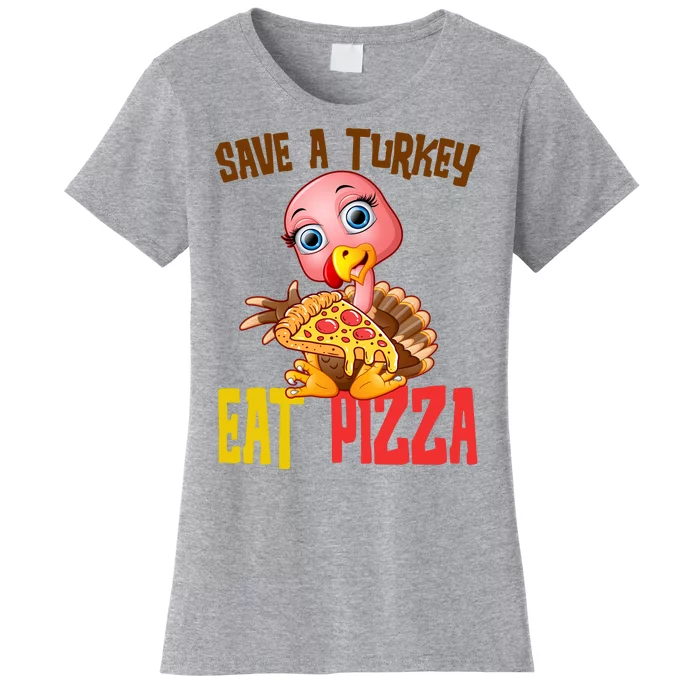 Save A Turkey Eat Pizza Funny Thanksgiving Women's T-Shirt