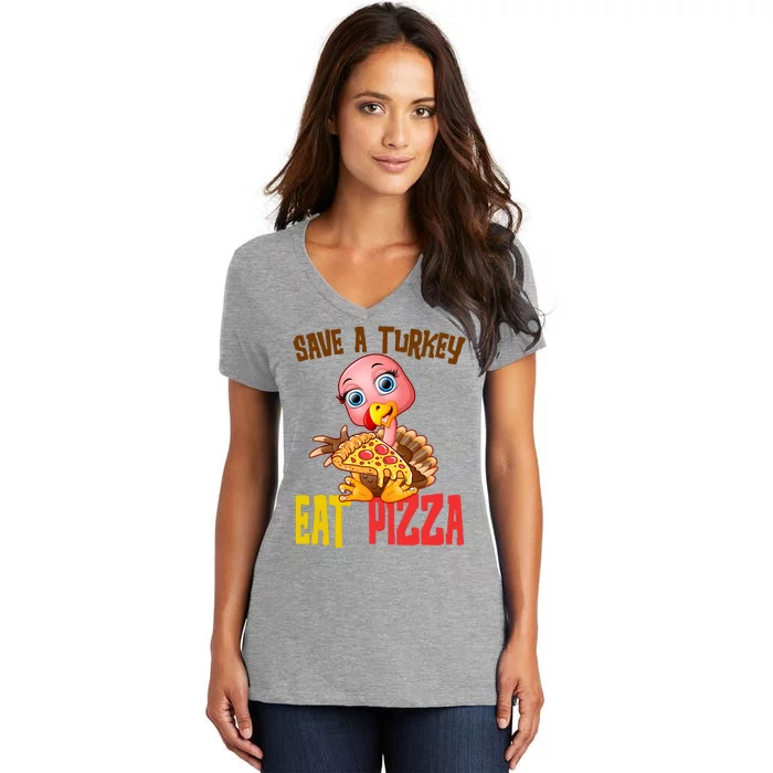 Save A Turkey Eat Pizza Funny Thanksgiving Women's V-Neck T-Shirt