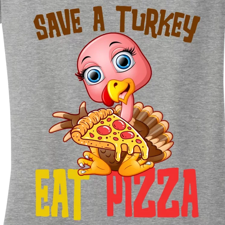 Save A Turkey Eat Pizza Funny Thanksgiving Women's V-Neck T-Shirt