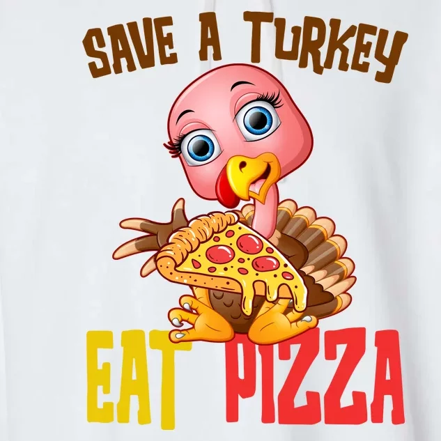 Save A Turkey Eat Pizza Funny Thanksgiving Garment-Dyed Fleece Hoodie