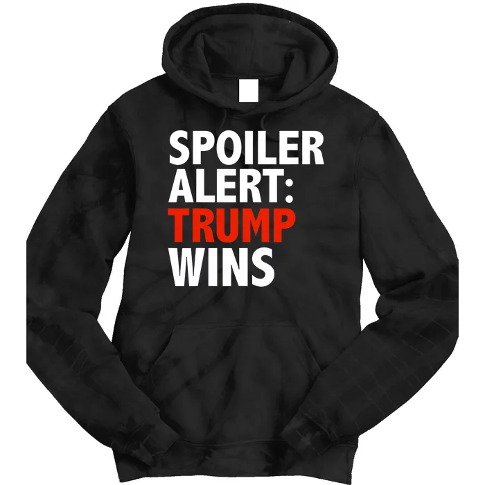 Spoiler Alert Trump Wins Donald Trump President Race Tie Dye Hoodie