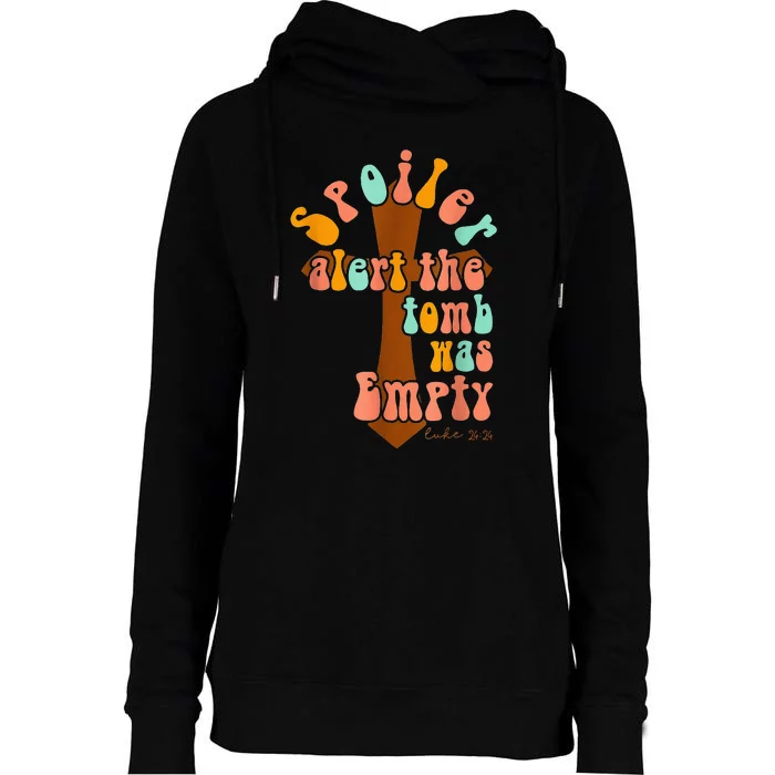 Spoiler Alert The Tomb Is Empty Jesus Christian Easter Day Womens Funnel Neck Pullover Hood