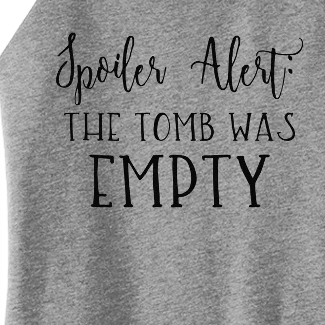 Spoiler Alert The Tomb Was Empty Gift Women’s Perfect Tri Rocker Tank